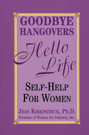Goodbye Hangovers, Hello Life: Self Help for Women,Used
