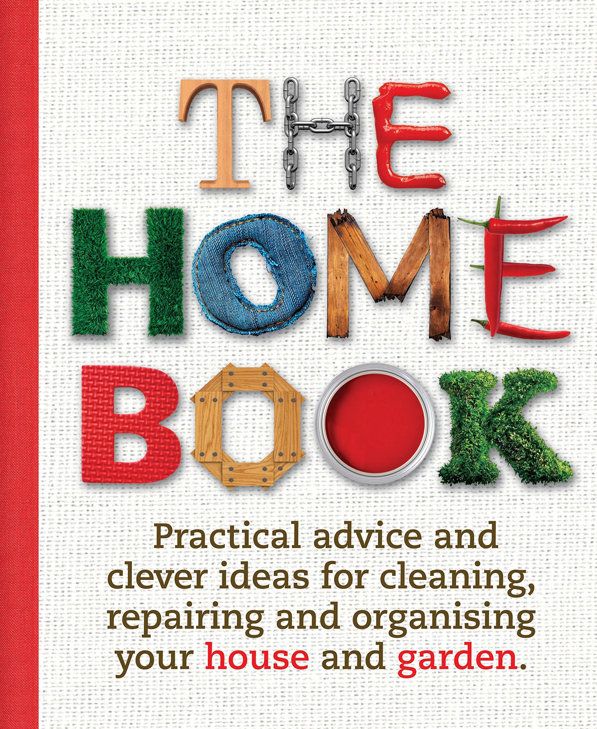 The Home Book: Practical Advice And Clever Ideas For Cleaning, Repairing And Organising Your House And Garden.,Used