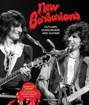 New Barbarians: Outlaws, Gunslingers, And Guitars