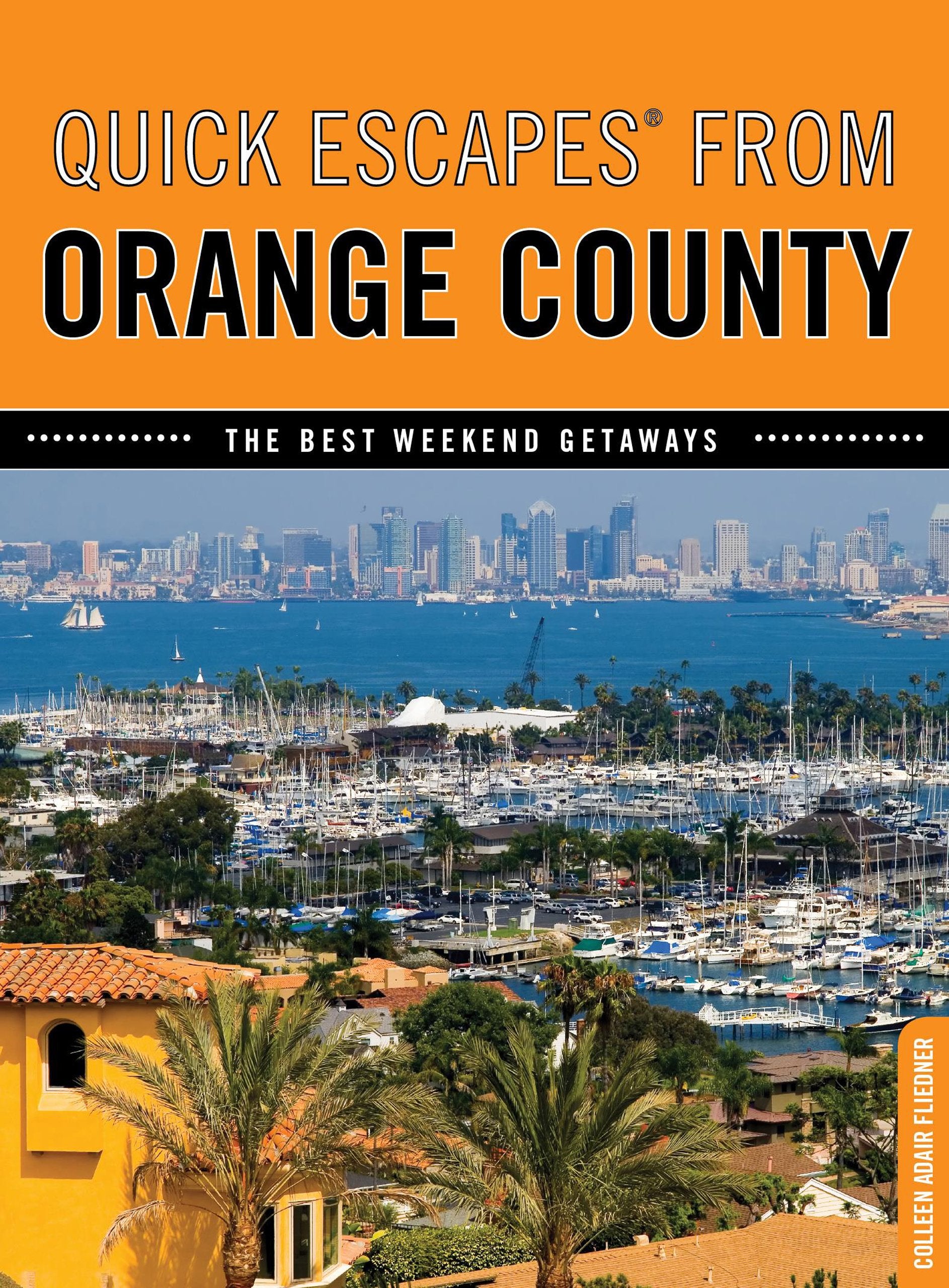 Quick Escapes From Orange County: The Best Weekend Getaways,Used