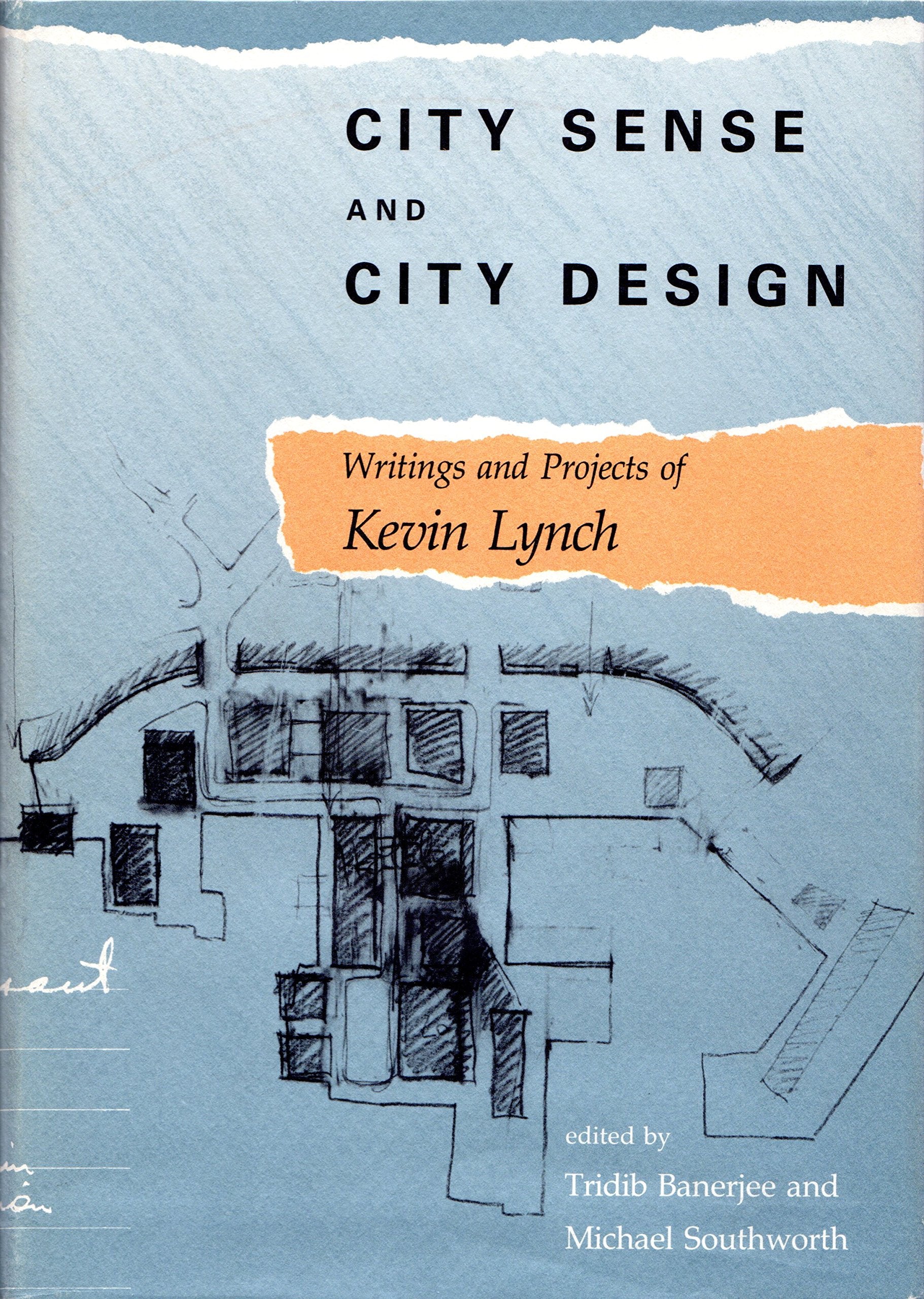 City Sense And City Design: Writings And Projects Of Kevin Lynch