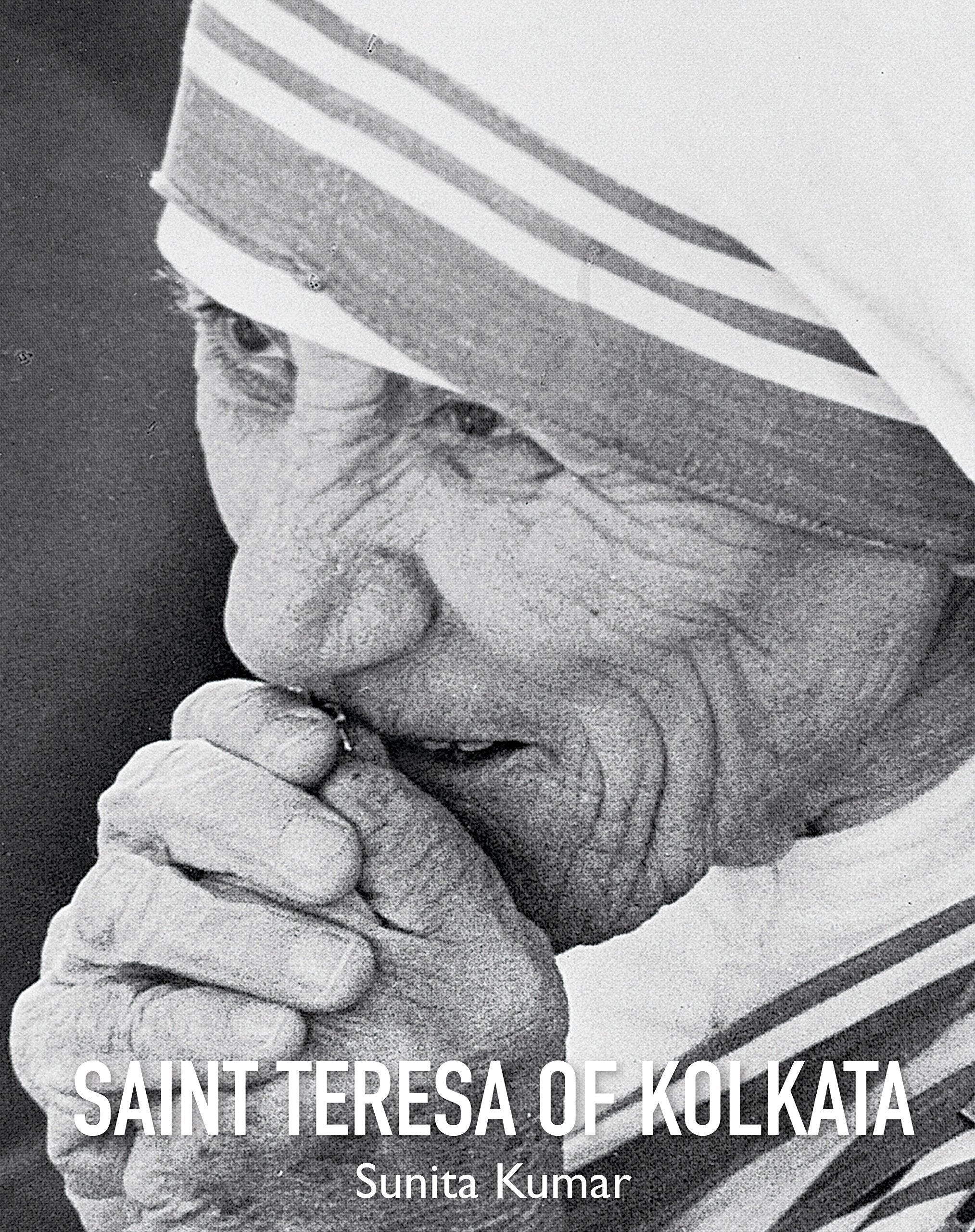 Saint Teresa: A Biography Of Mother Teresa Of Kolkata | Inspirational Life Story | Christian History | Helping The Poor In India