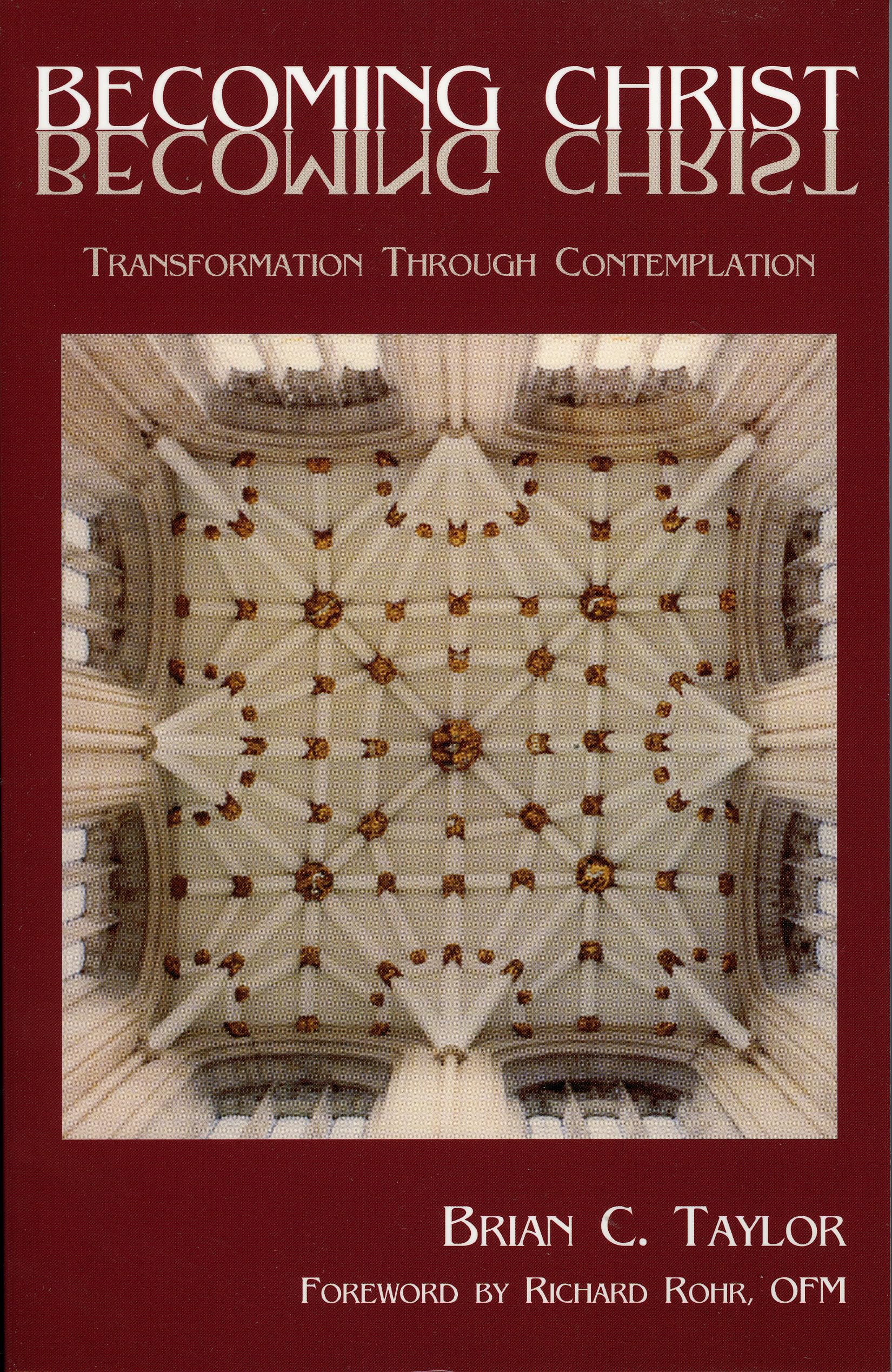 Becoming Christ: Transformation Through Contemplation,New