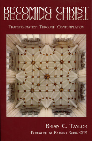 Becoming Christ: Transformation Through Contemplation,Used