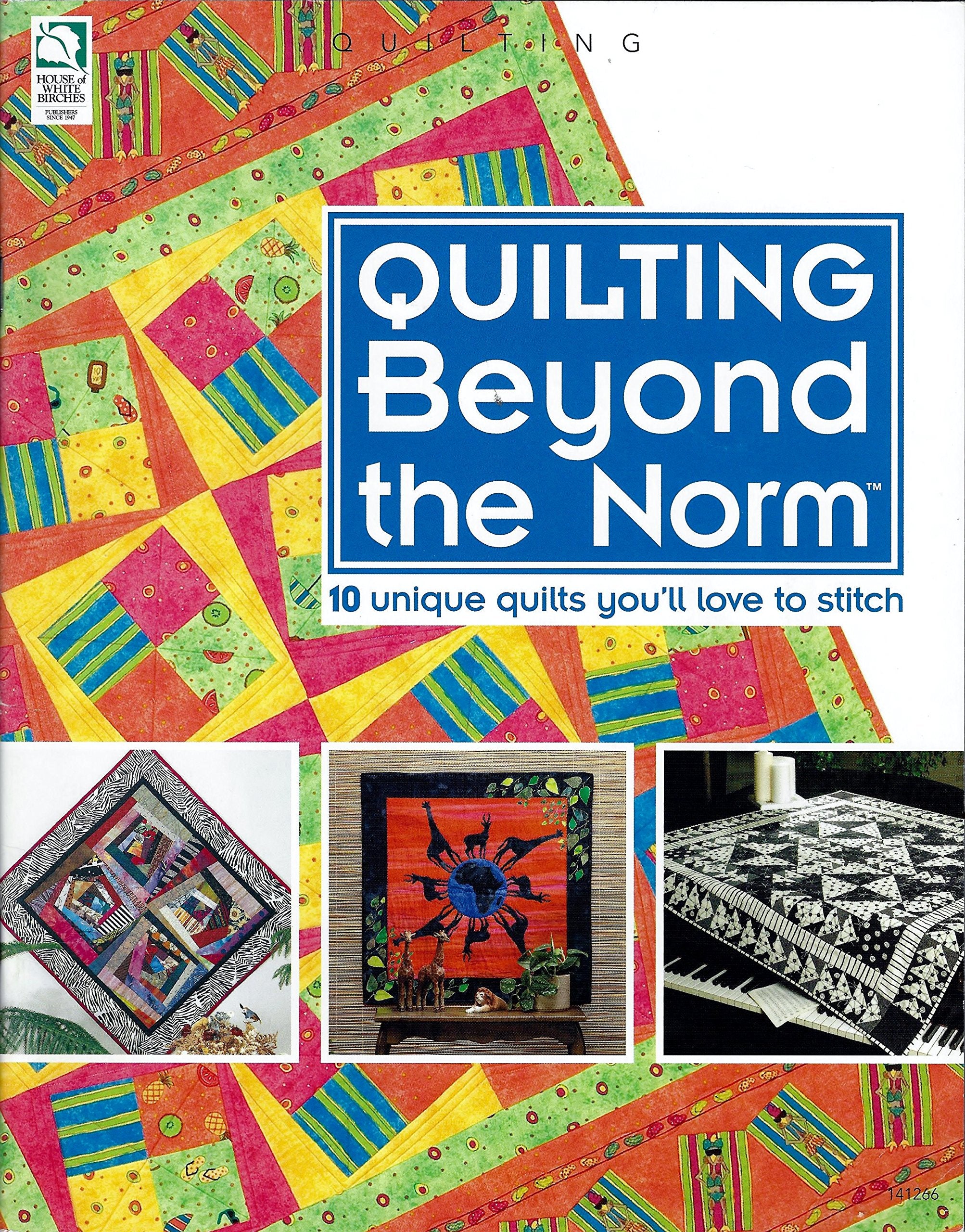Quilting beyond the Norm: 10 unique Quilts You'll Love to Stitch (Quilting Patterns),Used