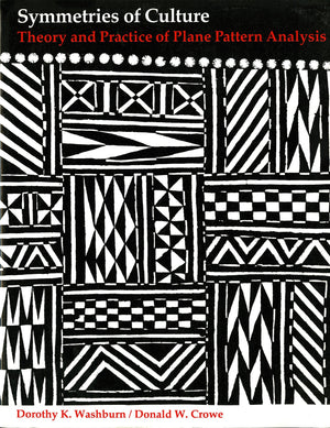Symmetries Of Culture: Theory And Practice Of Plane Pattern Analysis,New