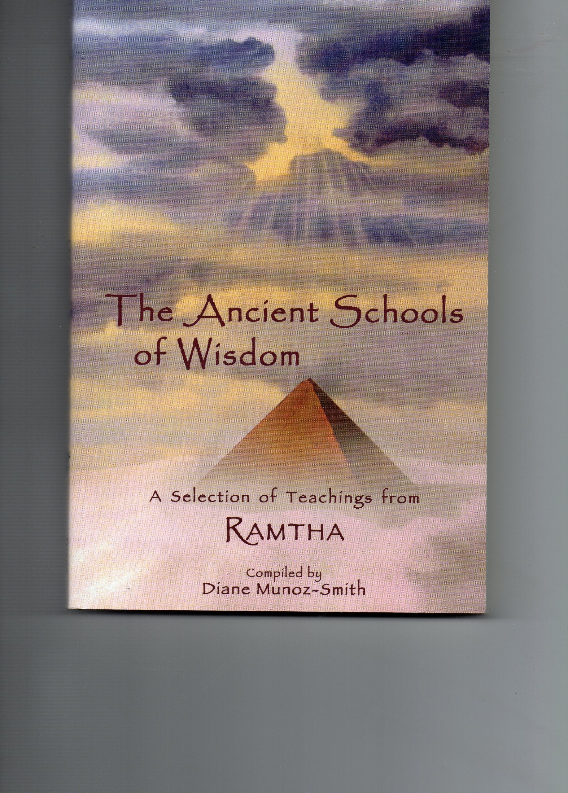 The Ancient Schools Of Wisdom: A Selection Of Teachings From Ramtha,New