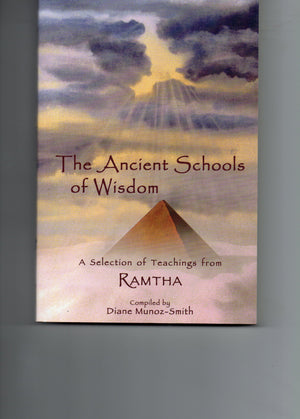 The Ancient Schools of Wisdom: A Selection of Teachings from Ramtha,Used