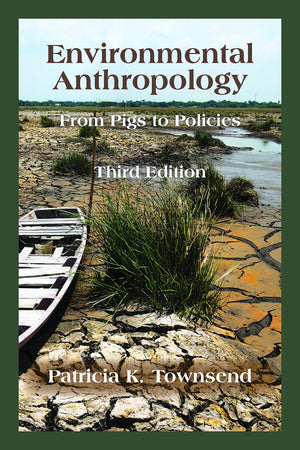 Environmental Anthropology: From Pigs to Policies, Third Edition,Used