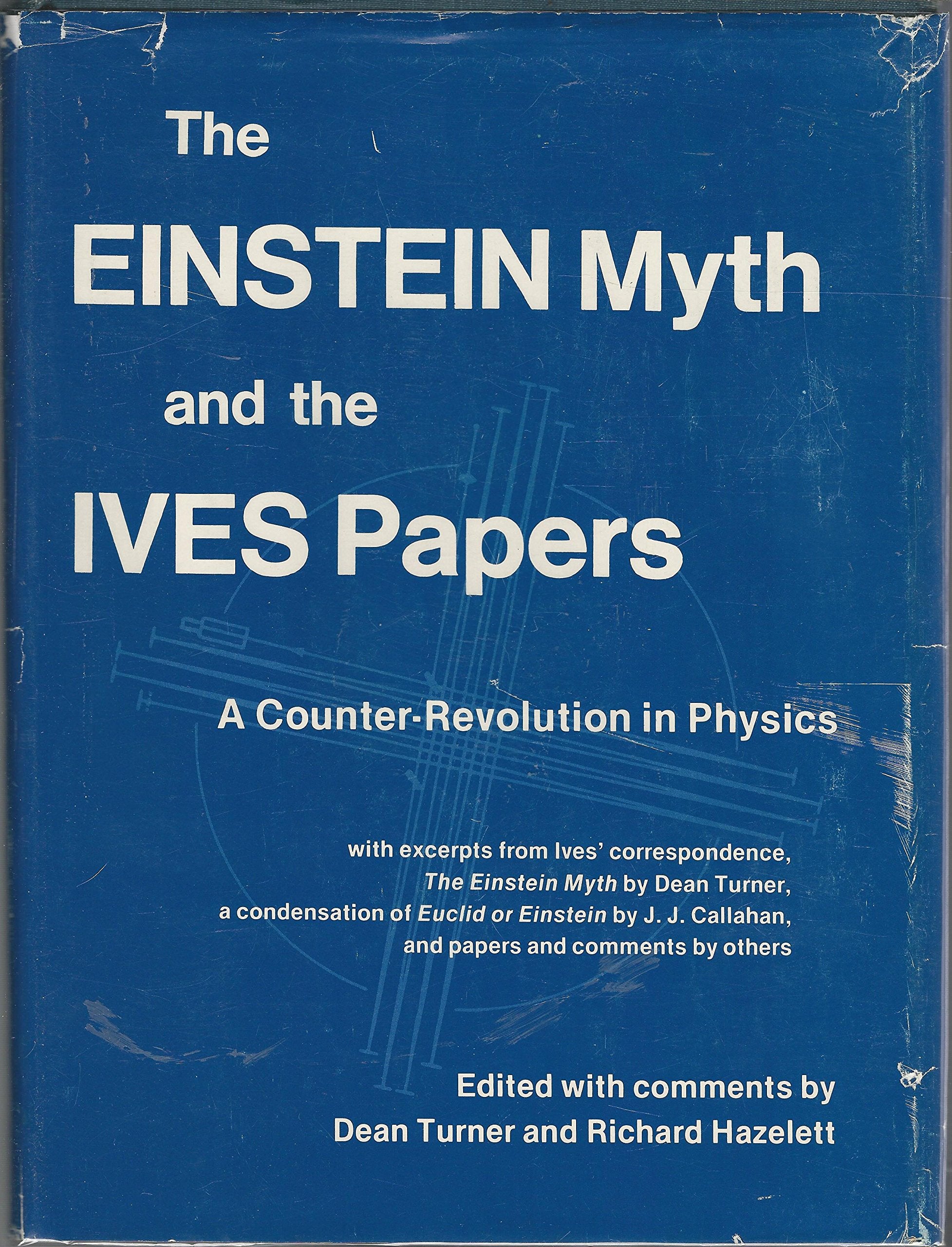 Einstein Myth and the Ives Papers,Used