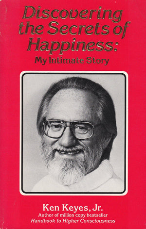 Discovering The Secrets Of Happiness: My Intimate Story (Keyes, Jr, Ken)-used