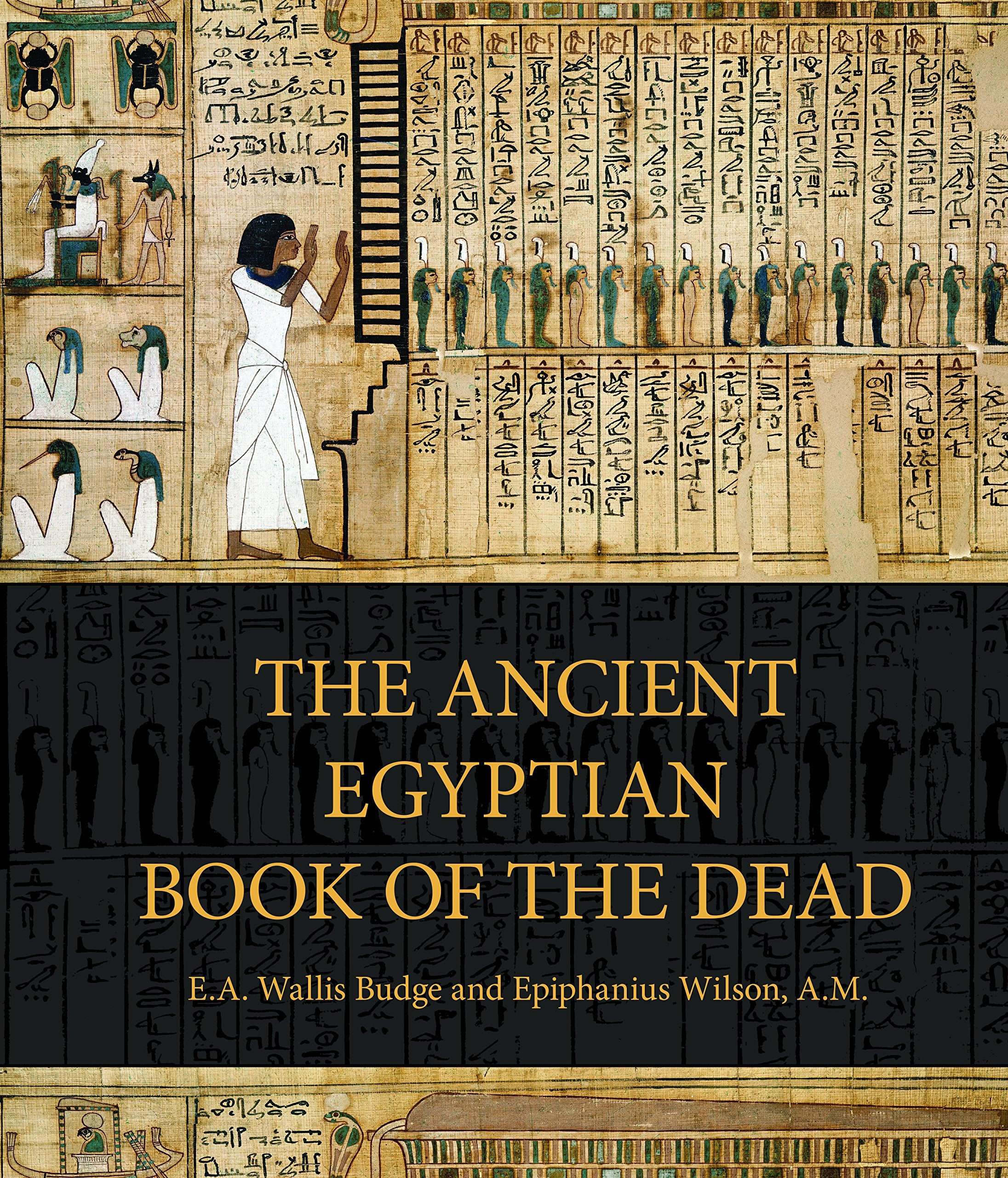 The Ancient Egyptian Book Of The Dead: Prayers, Incantations, And Other Texts From The Book Of The Dead