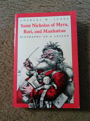 Saint Nicholas Of Myra, Bari, And Manhattan: Biography Of A Legend,Used