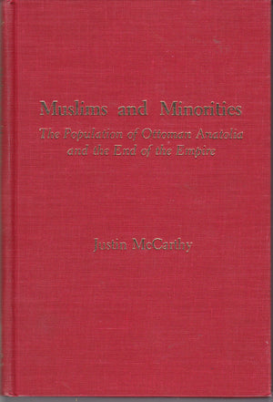 Muslims and Minorities: The Population of Ottoman Anatolia and the End of the Empire,Used