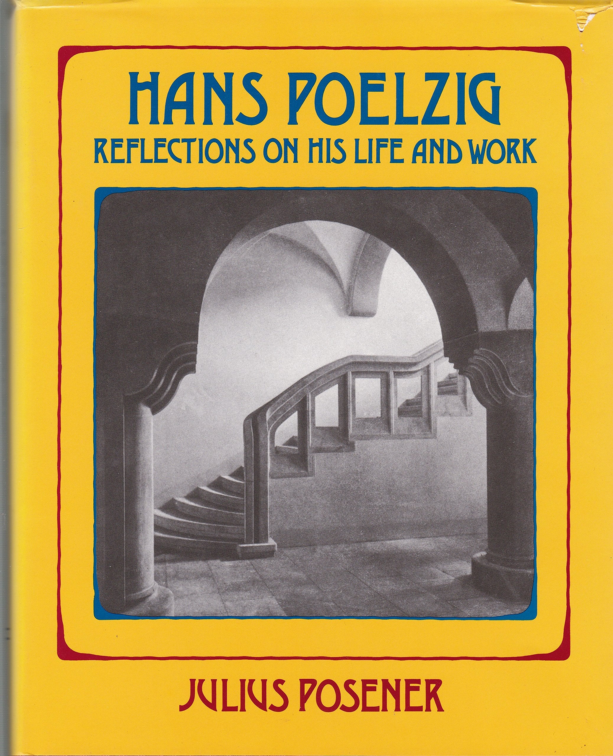 Hans Poelzig: Reflections on His Life and Work,Used