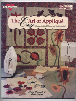 The Easy Art of Applique: Techniques for Hand, Machine, and Fusible Applique (The Joy of Quilting),Used