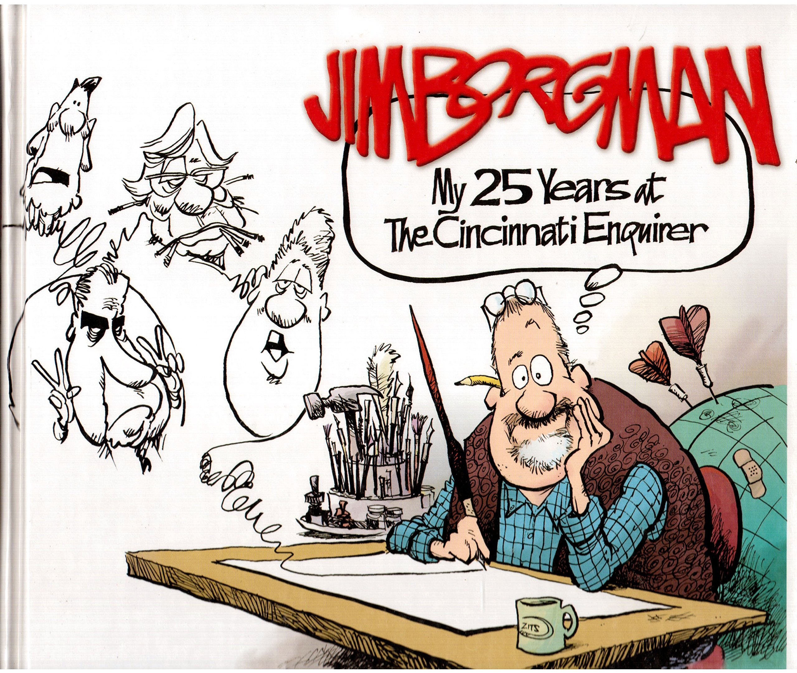 Jim Borgman: My 25 Years At The Cincinnati Enquirer,New