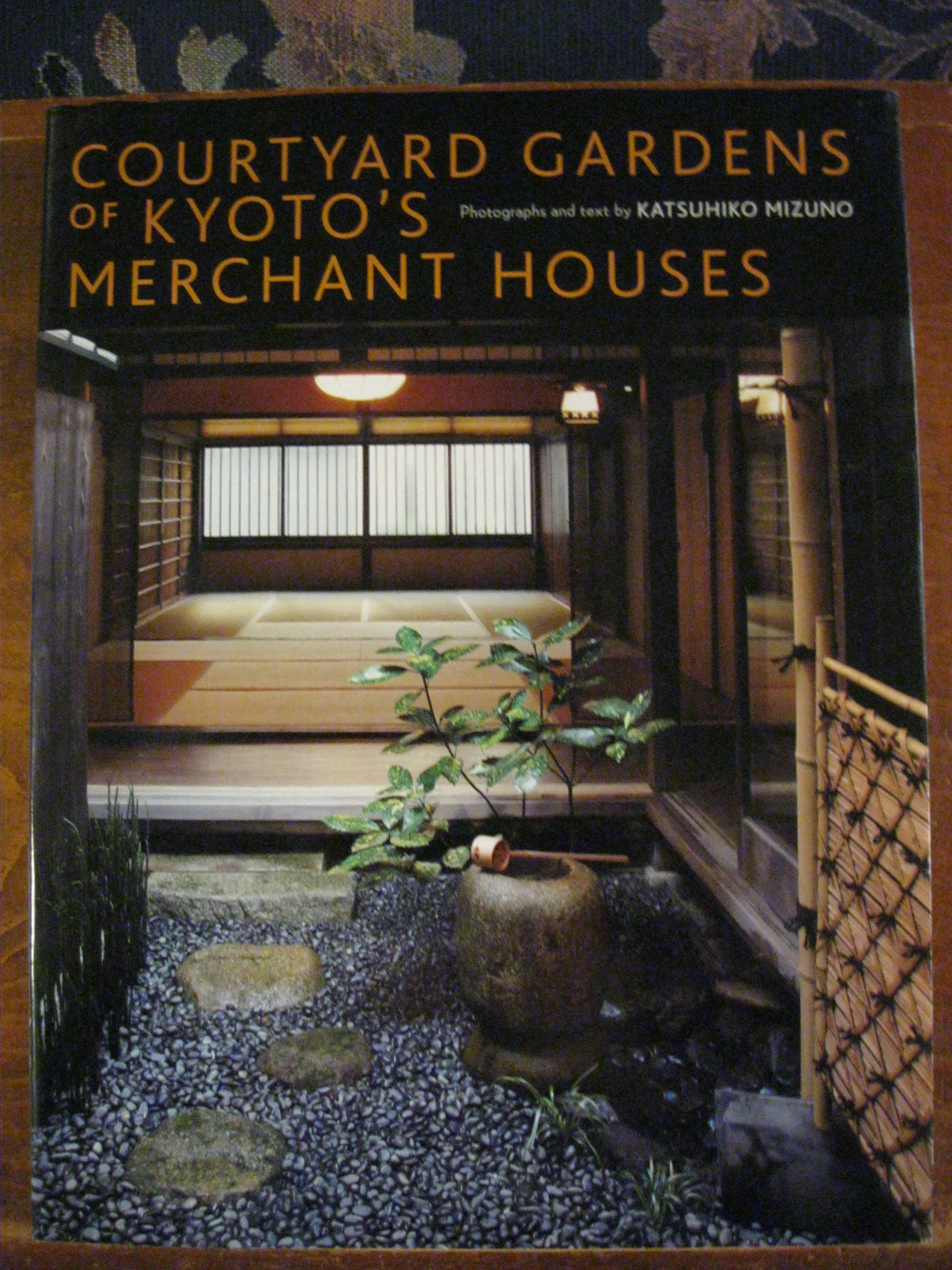 Courtyard Gardens of Kyoto's Merchant Houses,Used