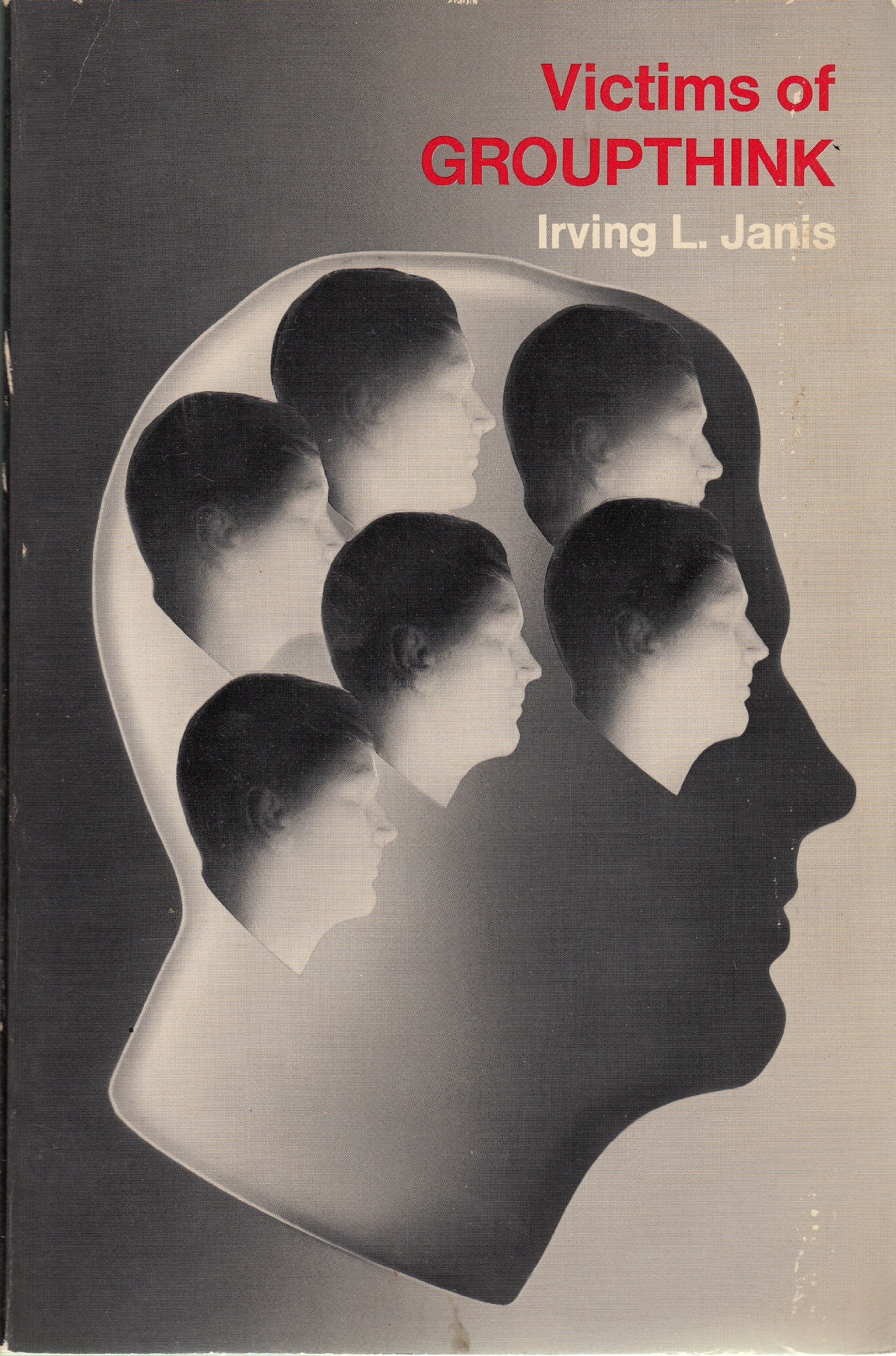 Victims of Groupthink: A psychological study of foreignpolicy decisions and fiascoes,Used