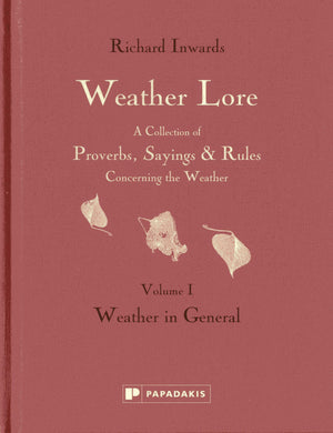 Weather Lore: Weather in General (Weather Lore: A Collection of Proverbs, Sayings & Rules Concerning the Weather),Used