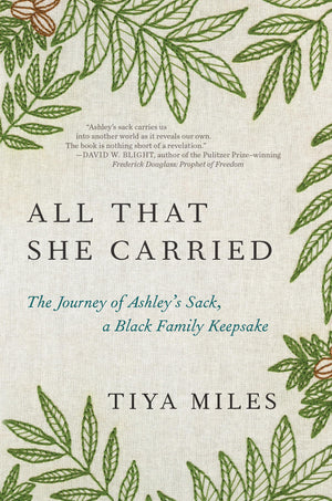 All That She Carried: The Journey of Ashley's Sack, a Black Family Keepsake,New