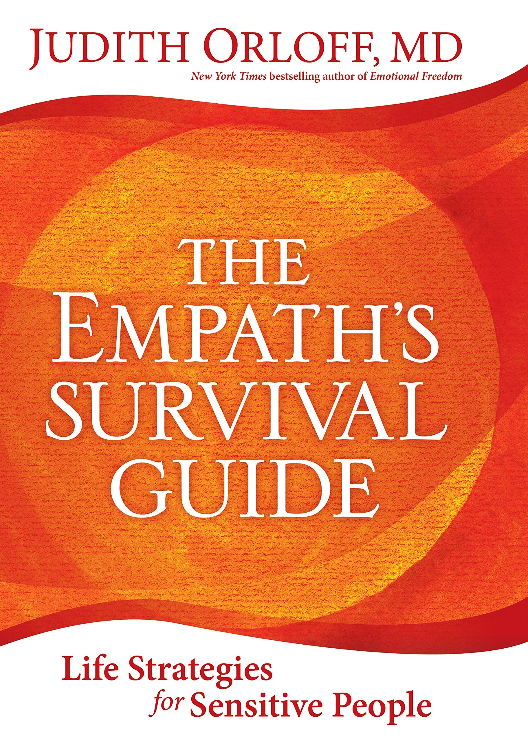 The Empath's Survival Guide: Life Strategies for Sensitive People,New