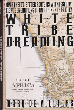 White Tribe Dreaming: Apartheid's Bitter Roots as Witnessed 8 Generations Afrikaner Family,Used