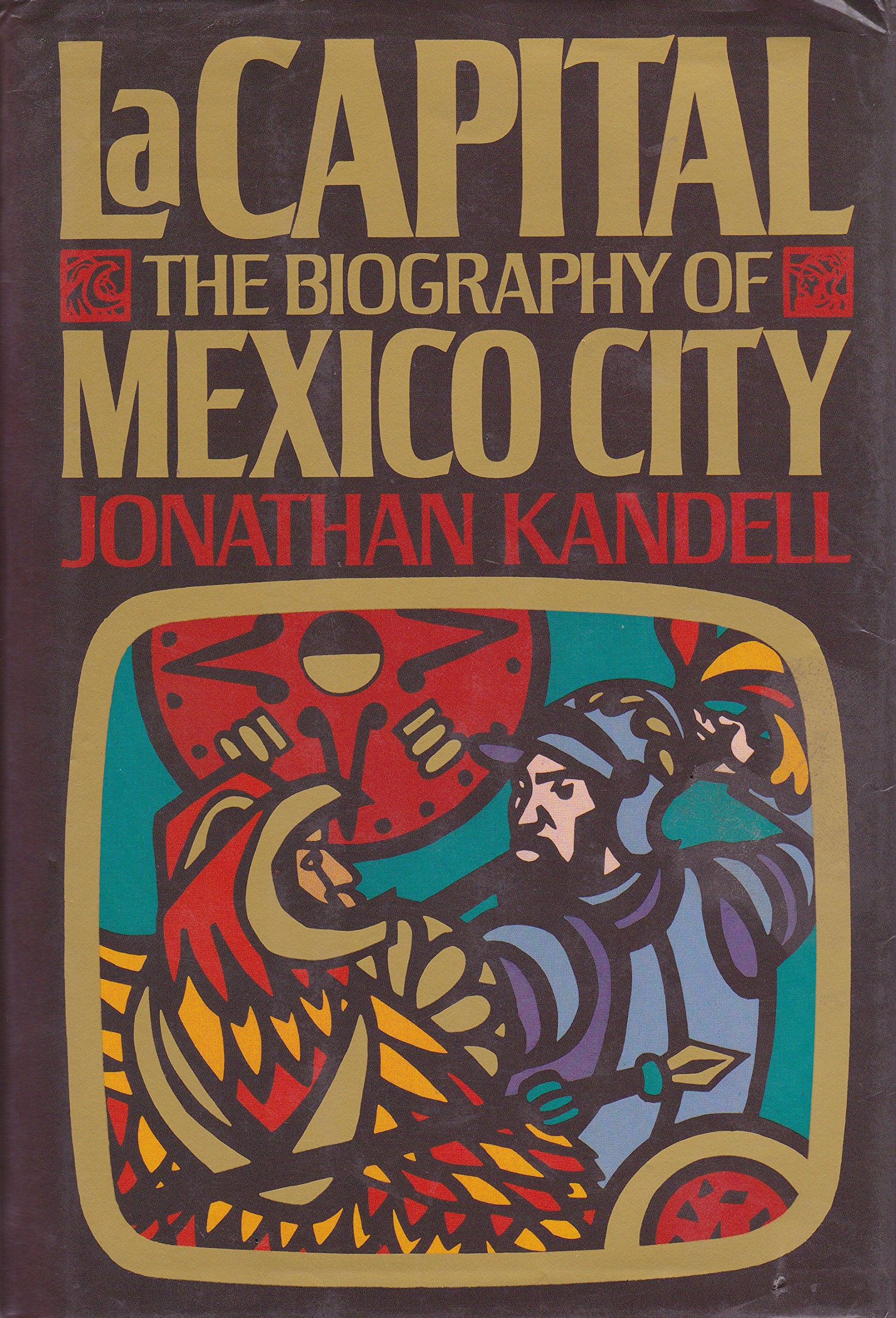 LA Capital: The Biography of Mexico City,Used