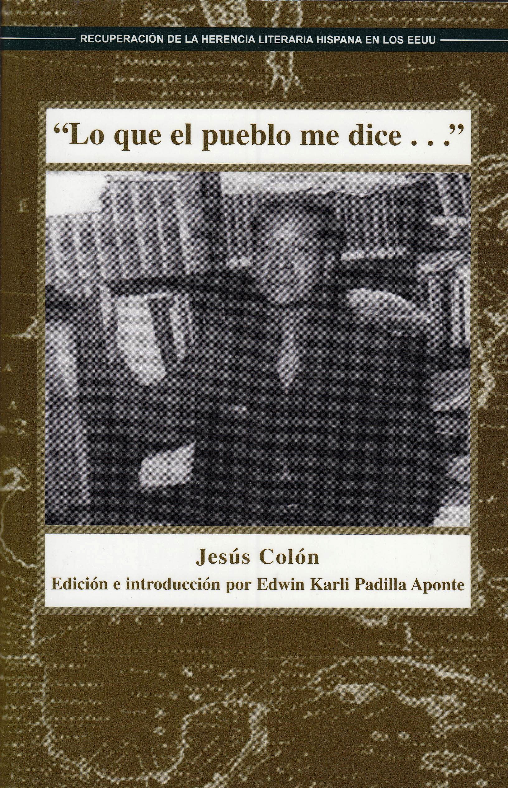 Lo Que el Pueblo Me Dice (Recovering the U.S. Hispanic Literary Heritage) (Spanish Edition),Used