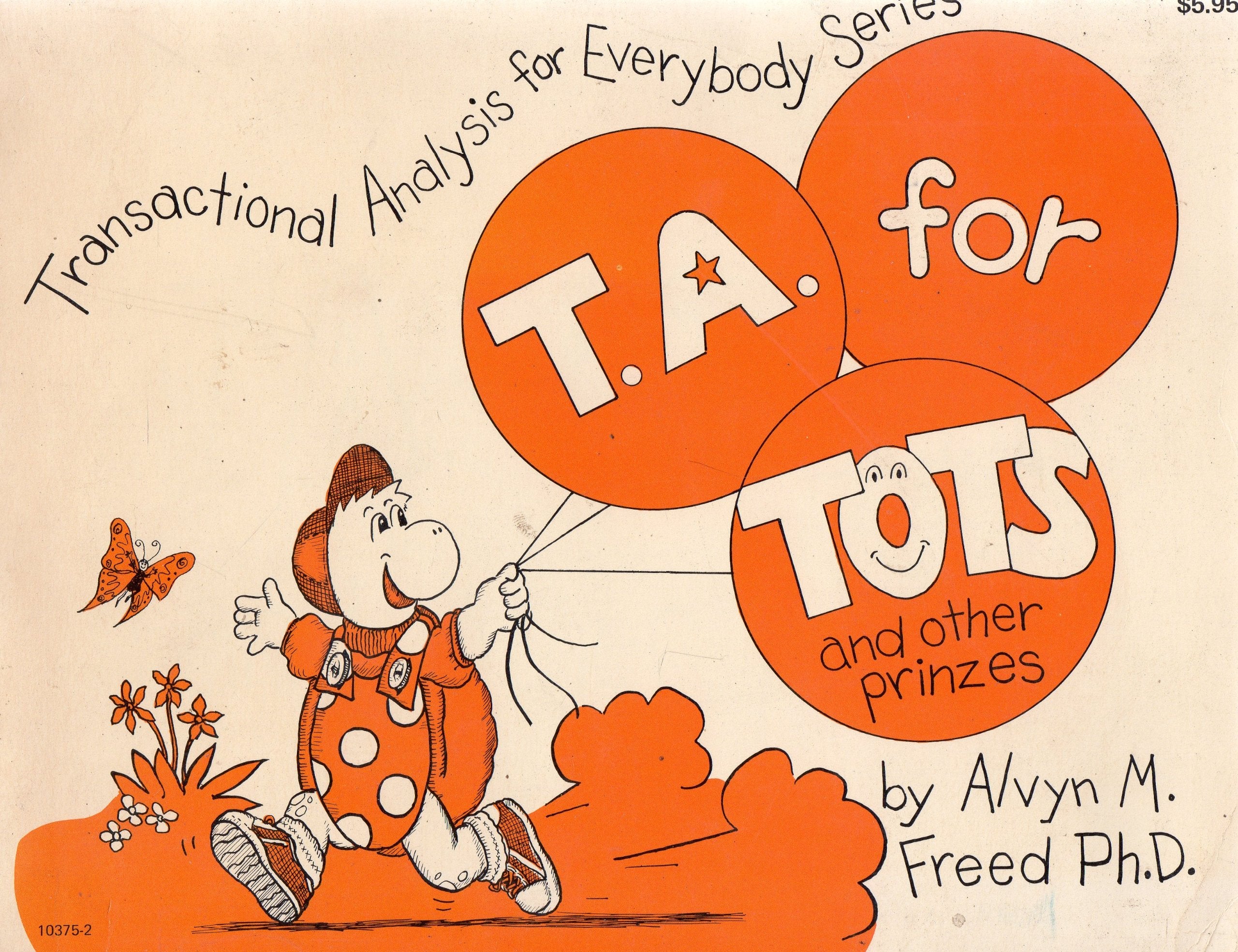 T. A. for Tots and Other Prinzes (Transactional Analysis for Everybody Series),Used