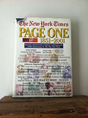 The New York Times Page One 18512001: Special Commemorative Edition Celebrating 150 Years of the New York Times,New