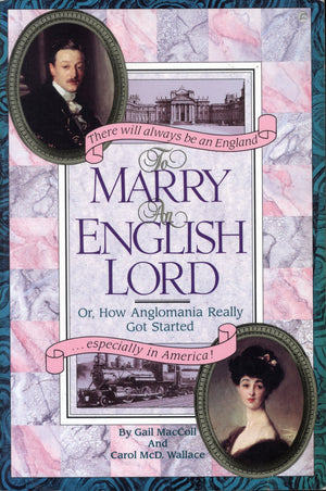 To Marry an English Lord or, How Anglomania Really Got Started,Used