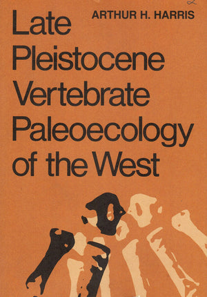 Late Pleistocene Vertebrate Paleoecology Of The West,Used