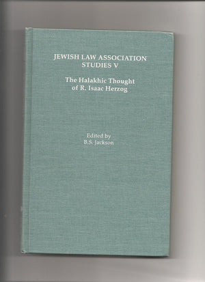 Jewish Law Association Studies V: The Halakhic Thought Of R. Isaac Herzog (Jewish Law Association Papers And Proceedings)