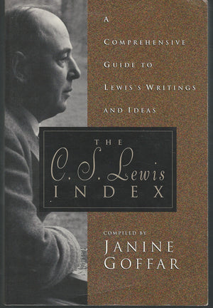 The C. S. Lewis Index: A Comprehensive Guide To Lewis's Writings and Ideas,Used