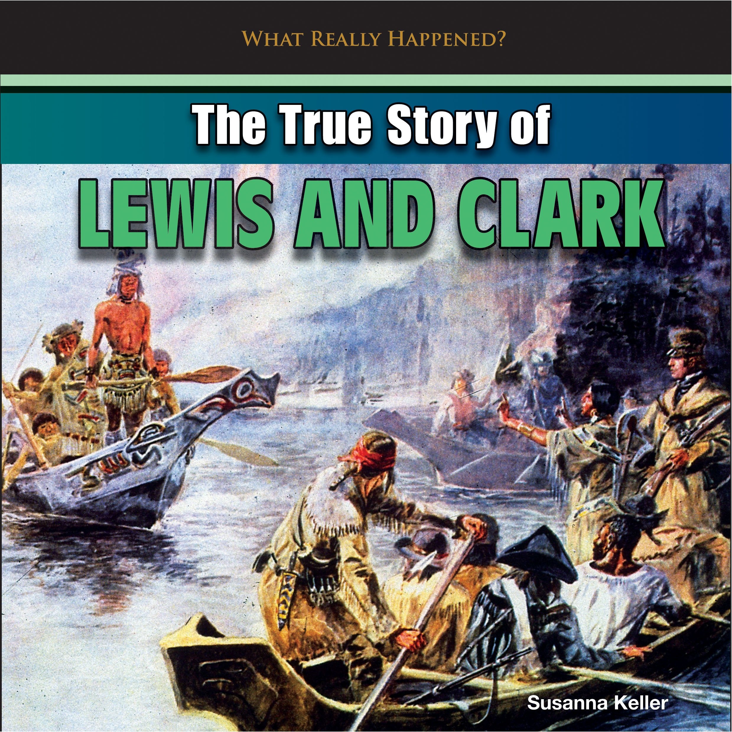 The True Story of Lewis and Clark (What Really Happened?),Used
