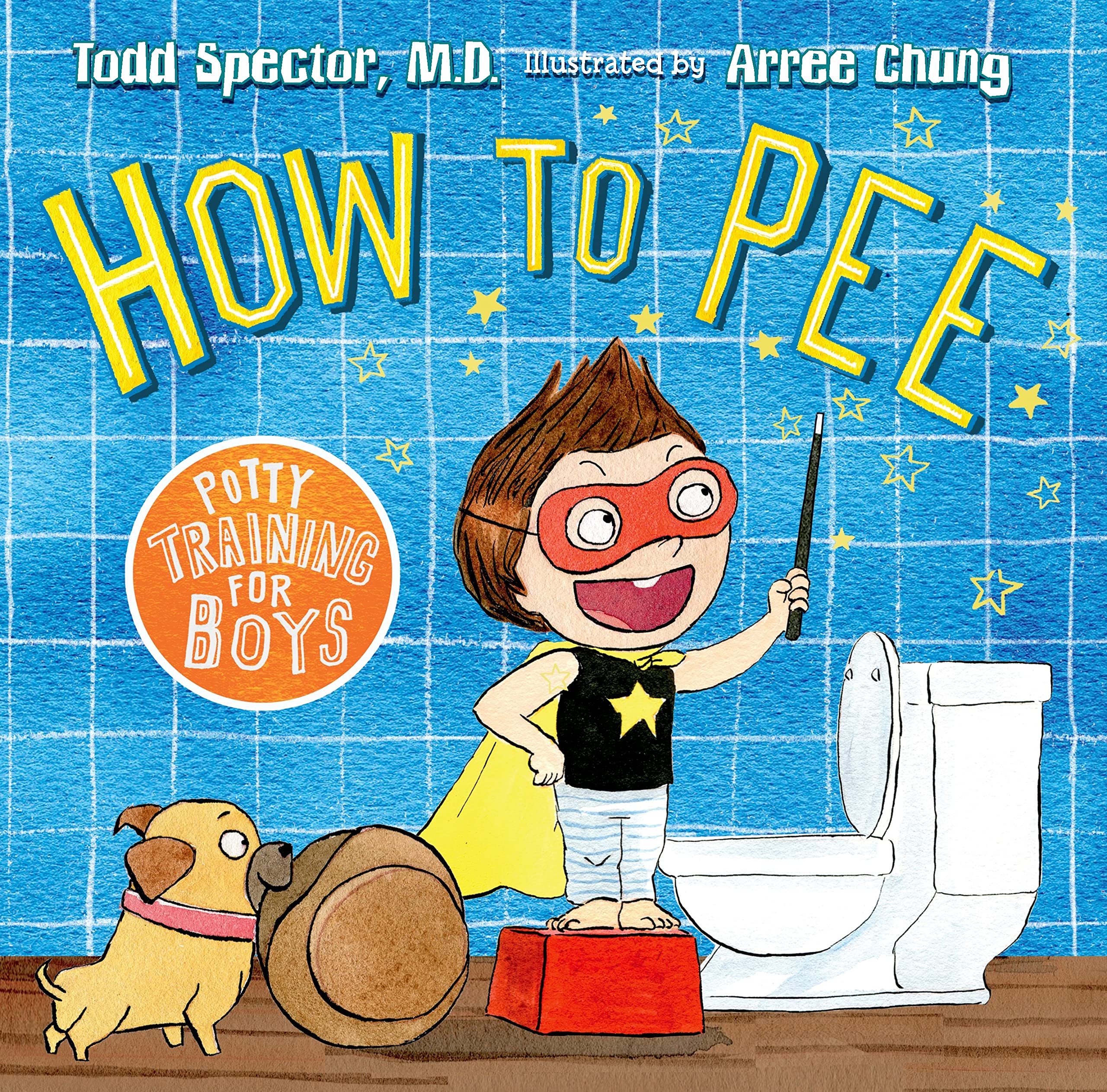 How to Pee: Potty Training for Boys: Potty Training for Boys,New