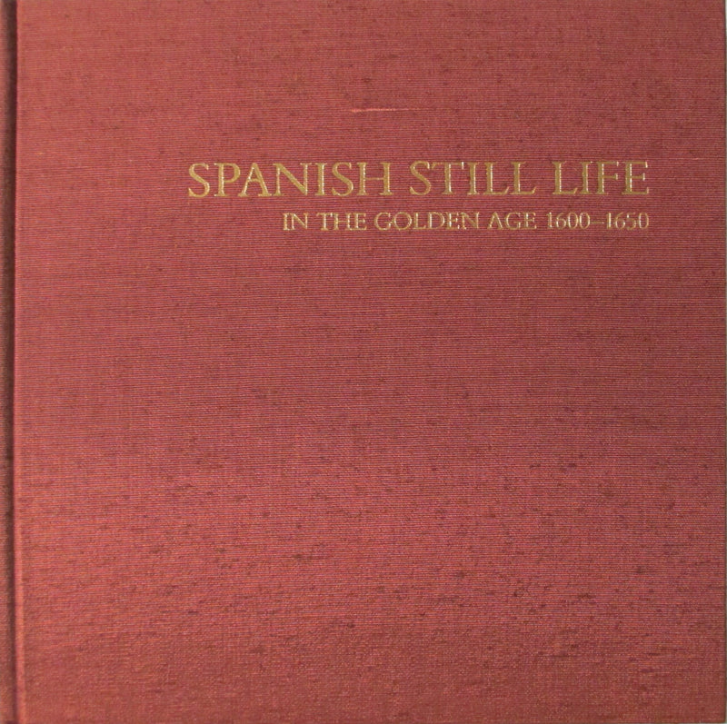 Spanish Still Life In The Golden Age 16001650,Used