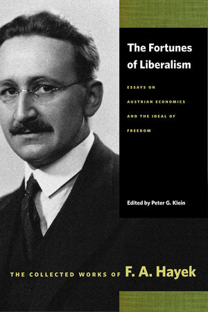 The Fortunes Of Liberalism: Essays On Austrian Economics And The Ideal Of Freedom (The Collected Works Of F. A. Hayek),Used