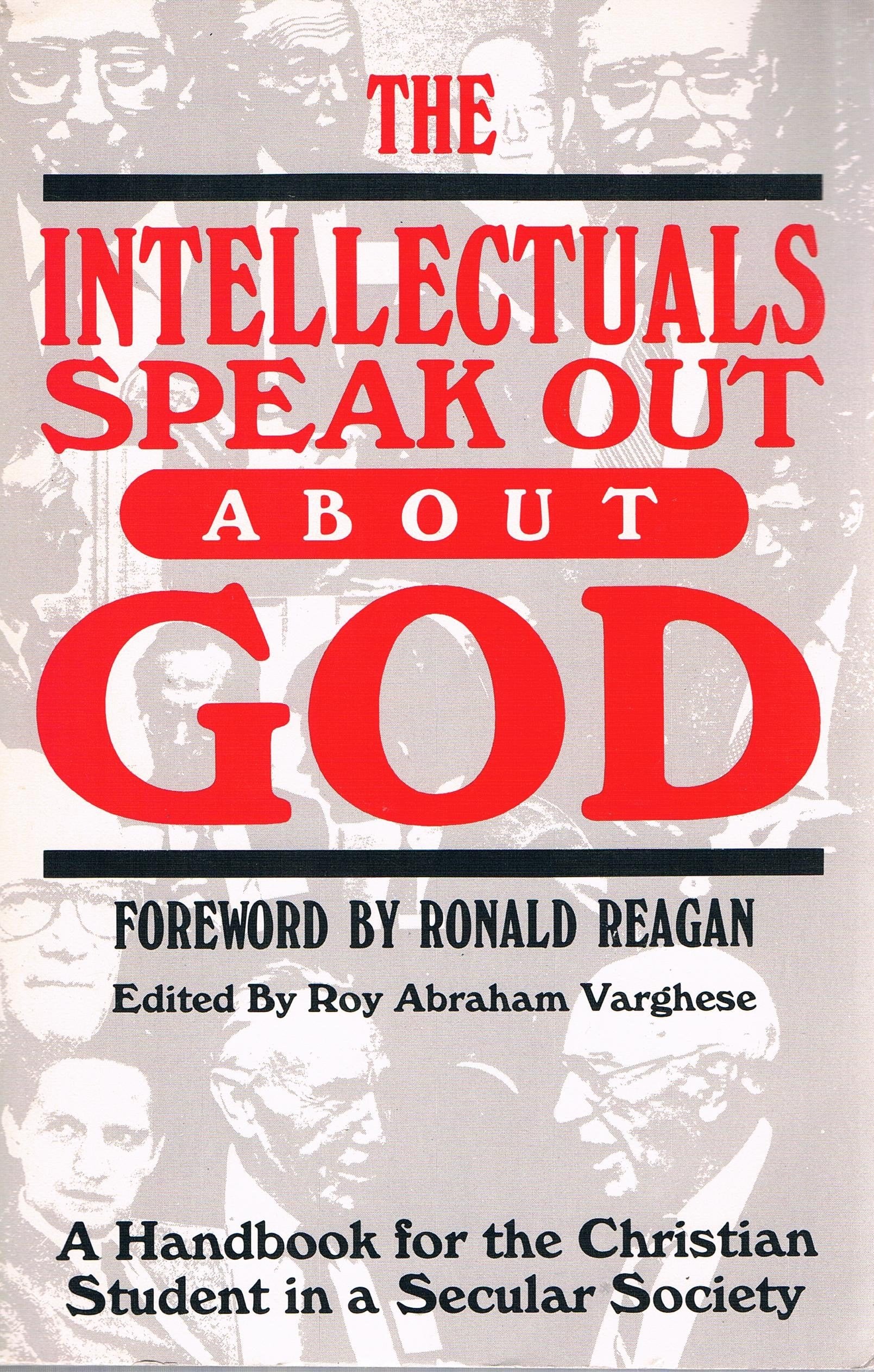 The Intellectuals Speak Out About God: A Handbook for the Christian Student in a Secular Society,Used