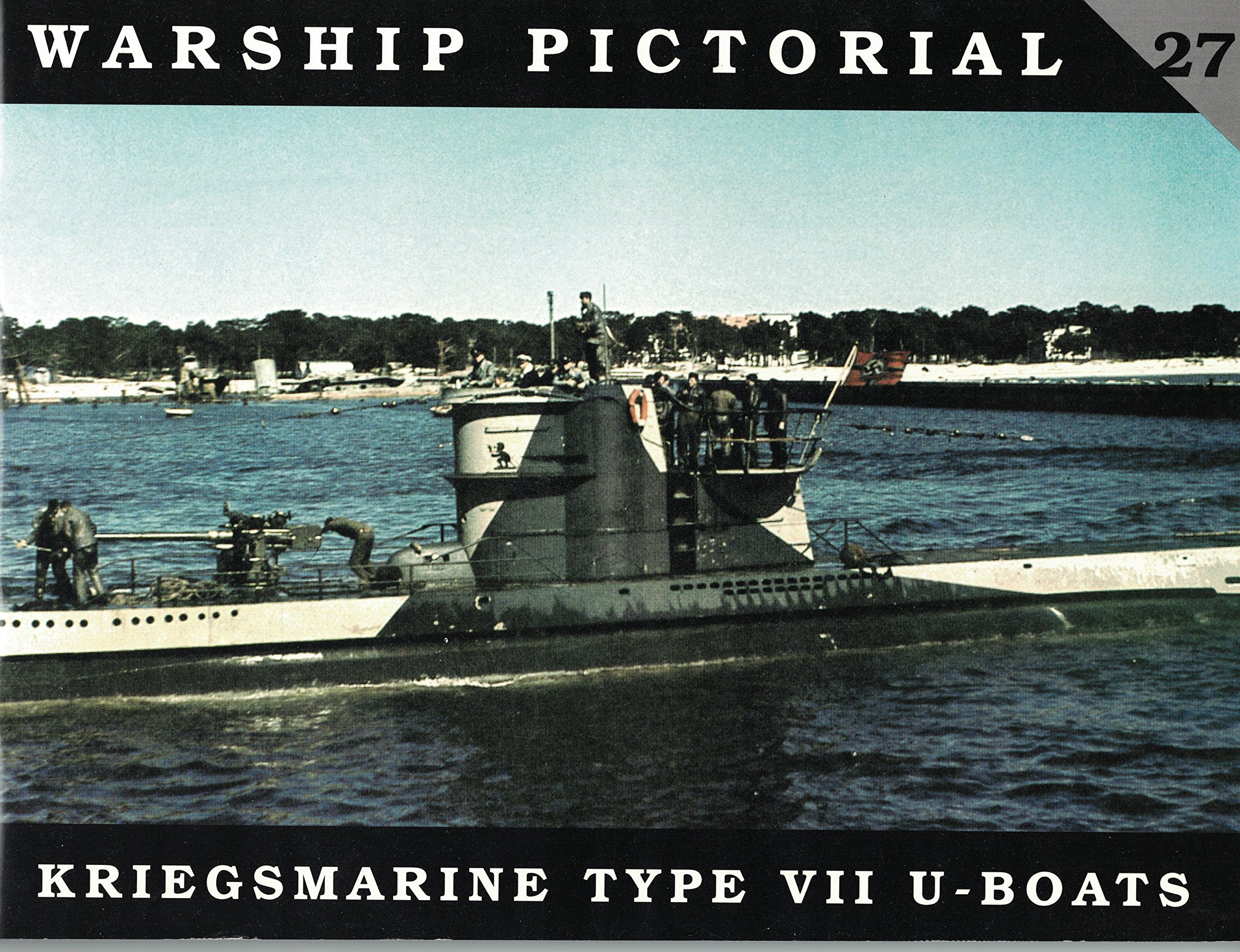 Warship Pictorial No. 27  Kriegsmarine Type Vii Uboats