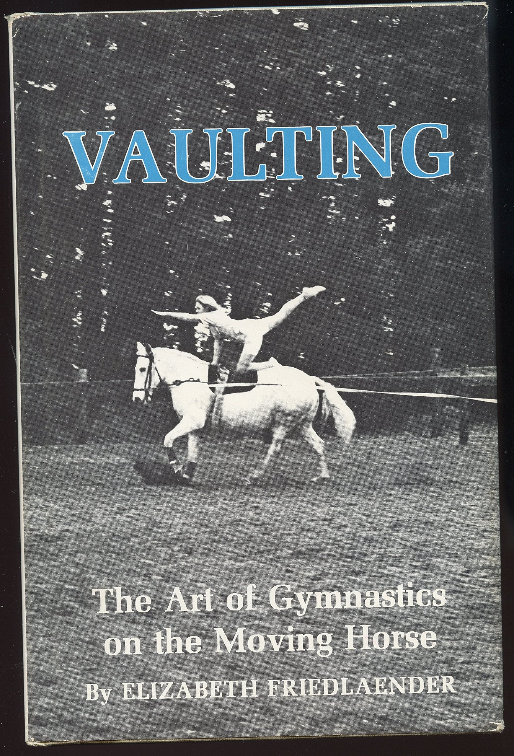 Vaulting;: The art of gymnastics on the moving horse,Used