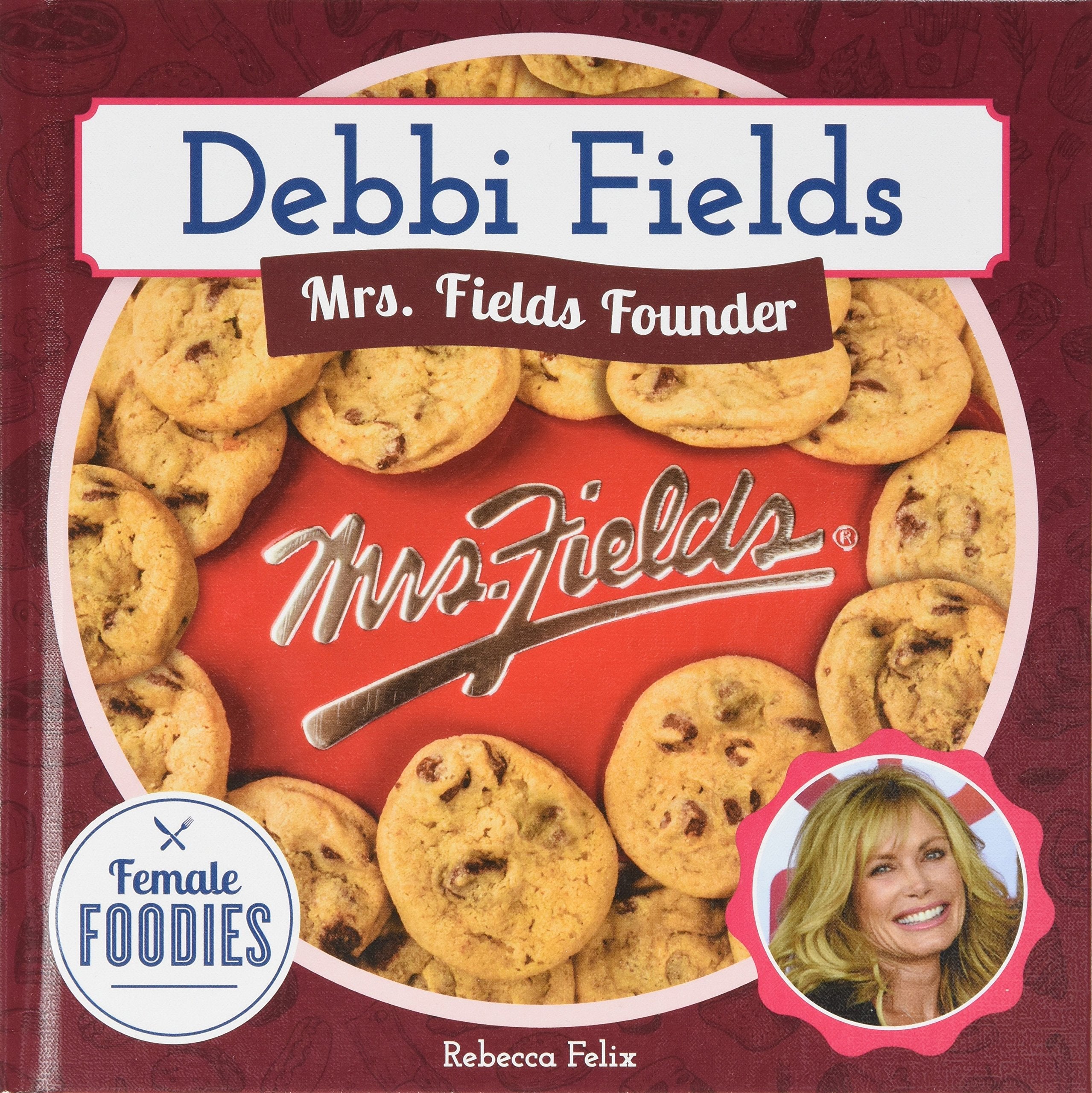 Debbi Fields: Mrs. Fields Founder (Female Foodies),Used