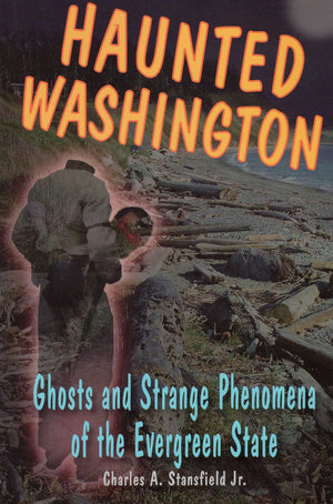 Haunted Washington: Ghosts And Strange Phenomena Of The Evergreen State (Haunted Series),Used