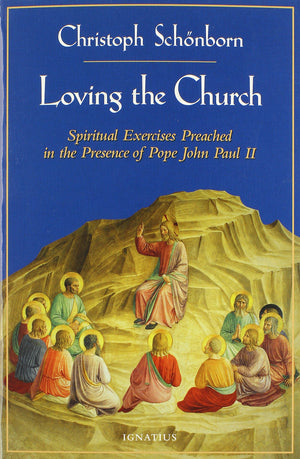 Loving the Church: Spiritual Exercises Preached in the Presence of Pope John Paul II,Used