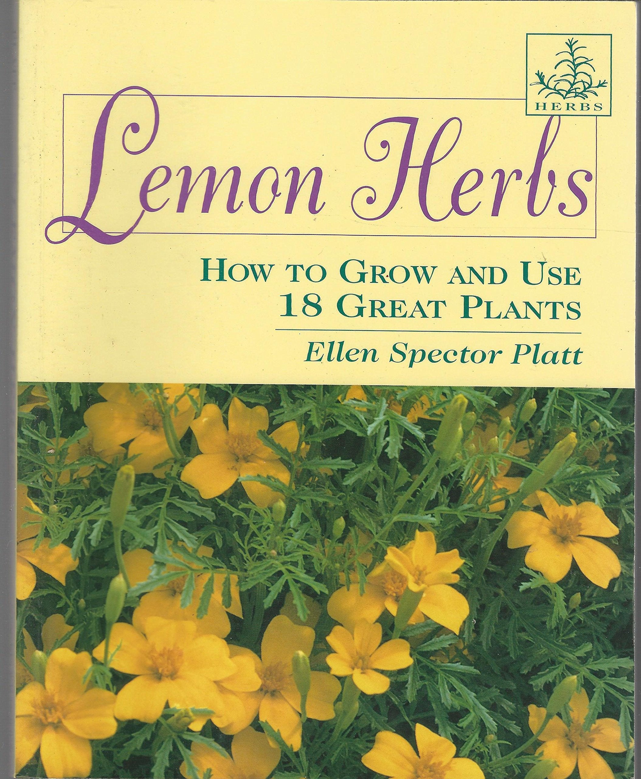 Lemon Herbs: How to Grow and Use 18 Great Plants,Used