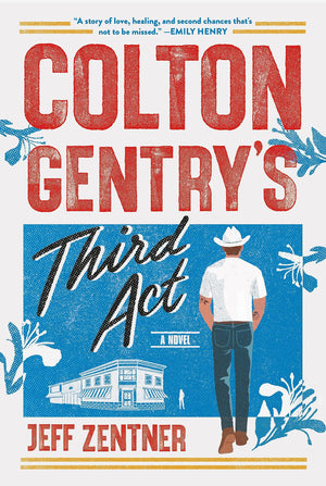 Colton Gentry'S Third Act: A Novel,New
