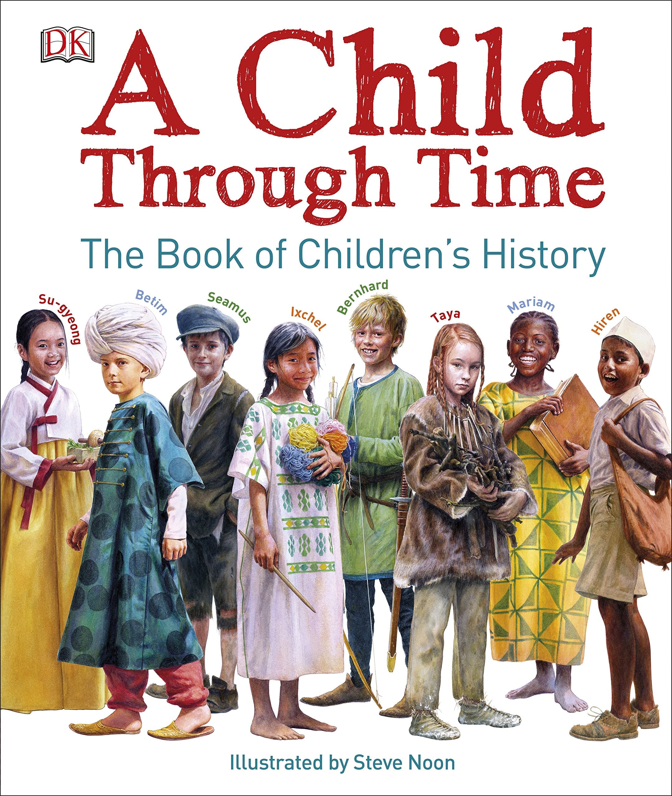 A Child Through Time: The Book Of Children'S History (Dk Panorama)