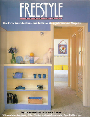 Freestyle: The New Architecture and Interior Design from Los Angeles,New