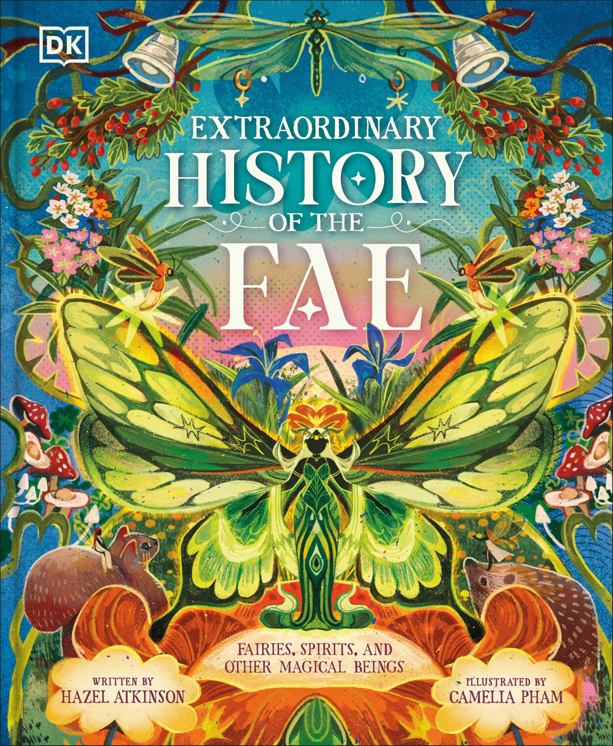 Extraordinary History Of The Fae: Fairies, Spirits, And Other Magical Beings (The Extraordinary Histories)